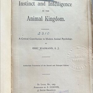 1903 Hardcover “Instinct and Intelligence in the Animal Kingdom” by Eric Wasmann